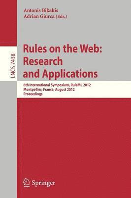 Antonis Bikakis, Adrian Giurca - Rules on the Web: Research and Applications, Häftad