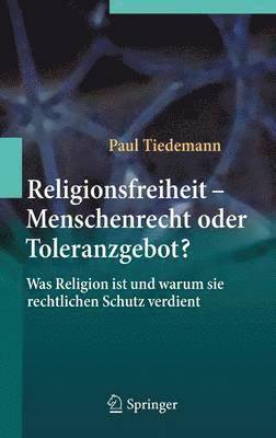 Religionsfreiheit - Menschenrecht oder Toleranzgebot? 1