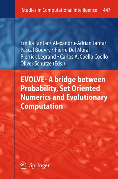 Emilia Tantar, Alexandru-Adrian Tantar, Pascal Bouvry, Pierre Del Moral, Pierrick Legrand, Carlos A. Coello Coello, Oliver Schütze - EVOLVE- A Bridge between Probability, Set Oriented Numerics and Evolutionary Computation, Inbunden