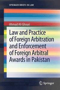 bokomslag Law and Practice of Foreign Arbitration and Enforcement of Foreign Arbitral Awards in Pakistan