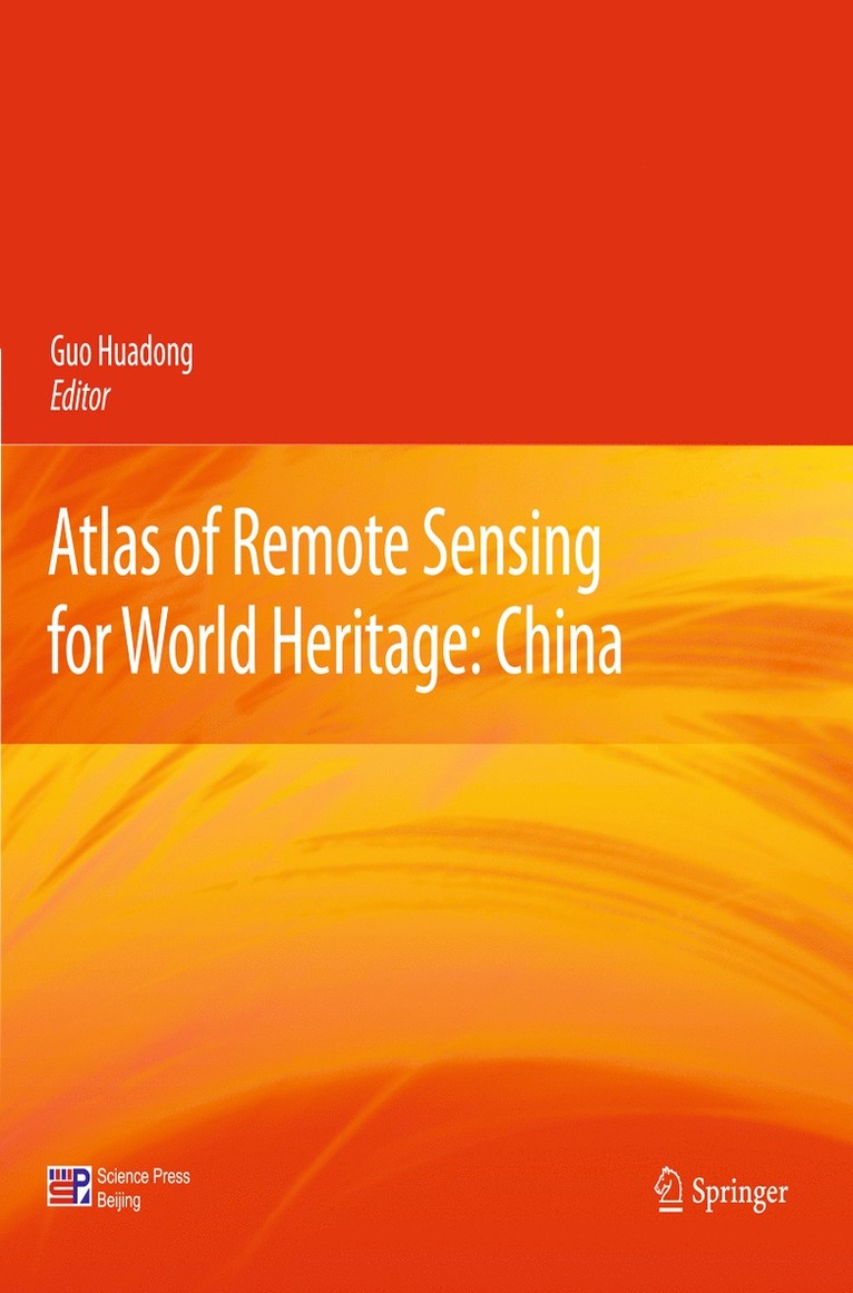 Huadong Guo - Atlas of Remote Sensing for World Heritage: China, Inbunden