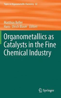 bokomslag Organometallics as Catalysts in the Fine Chemical Industry