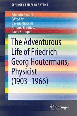 The Adventurous Life of Friedrich Georg Houtermans, Physicist (1903-1966) 1
