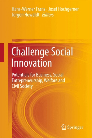 Hans-Werner Franz, Josef Hochgerner, Jürgen Howaldt - Challenge Social Innovation, Inbunden