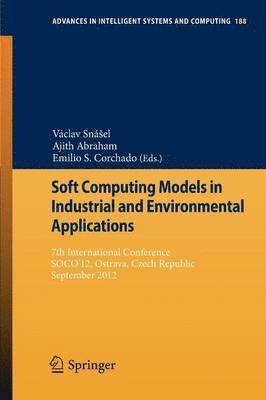 Soft Computing Models in Industrial and Environmental Applications 1