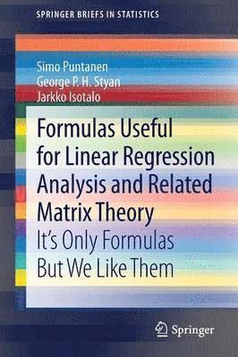 Formulas Useful for Linear Regression Analysis and Related Matrix Theory 1