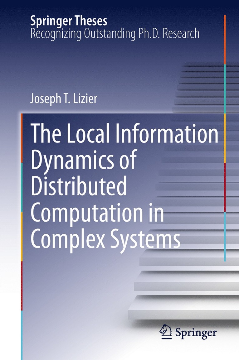 The Local Information Dynamics of Distributed Computation in Complex Systems 1