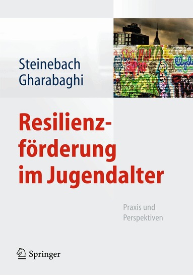 Christoph Steinebach, Kiaras Gharabaghi - Resilienzförderung im Jugendalter, Inbunden