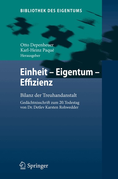 Otto Depenheuer, Karl-Heinz Paqué - Einheit - Eigentum - Effizienz, Inbunden