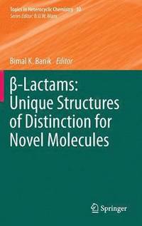 bokomslag ?-Lactams: Unique Structures of Distinction for Novel Molecules