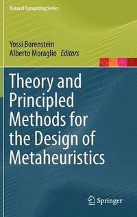 bokomslag Theory and Principled Methods for the Design of Metaheuristics