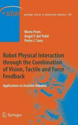 Robot Physical Interaction through the combination of Vision, Tactile and Force Feedback 1