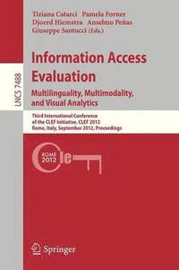 bokomslag Information Access Evaluation. Multilinguality, Multimodality, and Visual Analytics