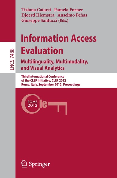 Tiziana Catarci, Pamela Forner, Djoerd Hiemstra, Anselmo Penas, Giuseppe Santucci - Information Access Evaluation. Multilinguality, Multimodality, and Visual Analytics, Häftad