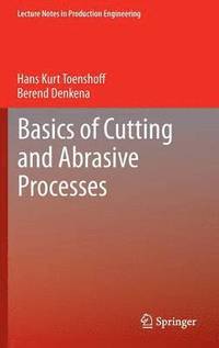 bokomslag Basics of Cutting and Abrasive Processes
