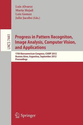 bokomslag Progress in Pattern Recognition, Image Analysis, Computer Vision, and Applications