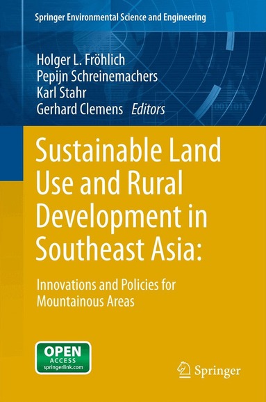 Holger L. Fröhlich, Pepijn Schreinemachers, Karl Stahr, Gerhard Clemens - Sustainable Land Use and Rural Development in Southeast Asia: Innovations and Policies for Mountainous Areas, Inbunden