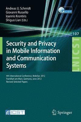 Security and Privacy in Mobile Information and Communication Systems 1