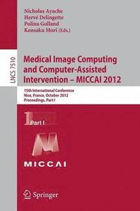 bokomslag Medical Image Computing and Computer-Assisted Intervention -- MICCAI 2012