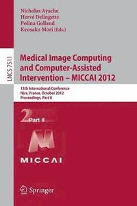 bokomslag Medical Image Computing and Computer-Assisted Intervention -- MICCAI 2012