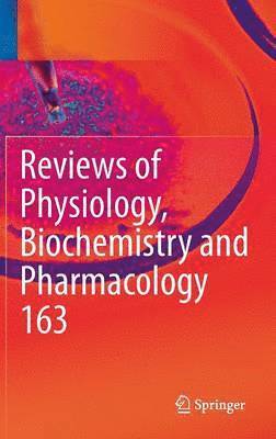 Reviews of Physiology, Biochemistry and Pharmacology, Vol. 163 1