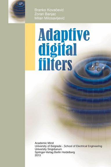 Branko Kovačević, Zoran Banjac, Milan Milosavljević - Adaptive Digital Filters, Inbunden
