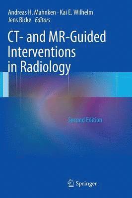 Andreas H. Mahnken, Kai E. Wilhelm, Jens Ricke - CT- and MR-Guided Interventions in Radiology, Inbunden
