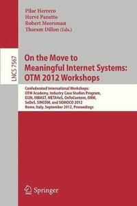 bokomslag On the Move to Meaningful Internet Systems: OTM 2012 Workshops