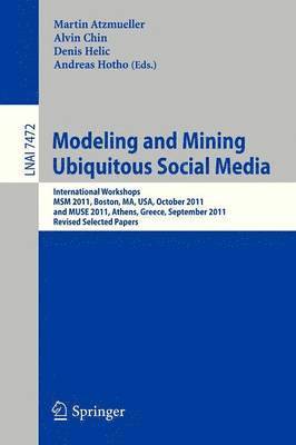 Modeling and Mining Ubiquitous Social Media 1