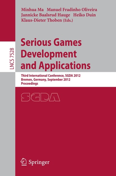 Minhua Ma, Manuel Fradinho Oliveira, Jannicke Baalsrud Hauge, Heiko Duin, Klaus-Dieter Thoben - Serious Games Development and Applications, Häftad