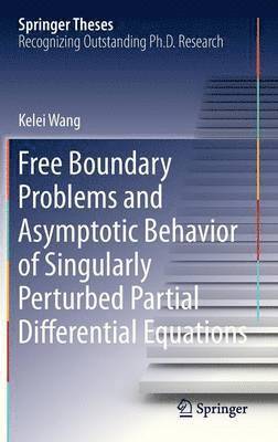 Free Boundary Problems and Asymptotic Behavior of Singularly Perturbed Partial Differential Equations 1