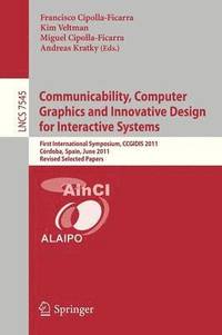 bokomslag Communicability, Computer Graphics, and Innovative Design for Interactive Systems