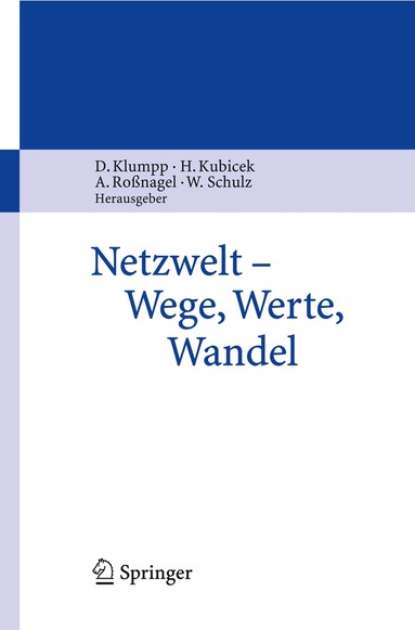 Dieter Klumpp, Herbert Kubicek, Alexander Roßnagel, Wolfgang Schulz - Netzwelt - Wege, Werte, Wandel, Häftad