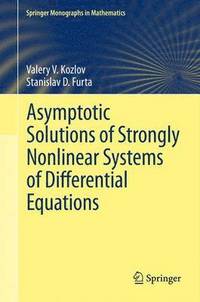 bokomslag Asymptotic Solutions of Strongly Nonlinear Systems of Differential Equations