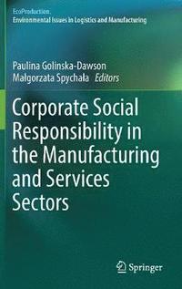 bokomslag Corporate Social Responsibility in the Manufacturing and Services Sectors