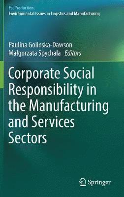 Corporate Social Responsibility in the Manufacturing and Services Sectors 1