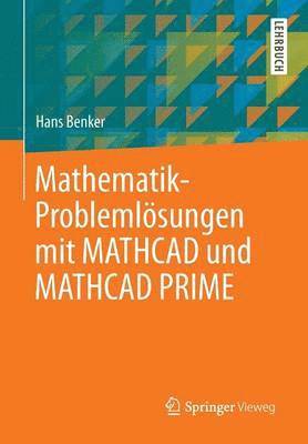 Hans Benker - Mathematik-Problemlösungen mit MATHCAD und MATHCAD PRIME, Häftad