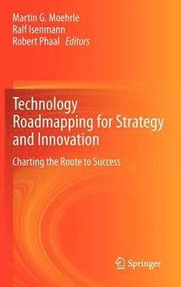 bokomslag Technology Roadmapping for Strategy and Innovation