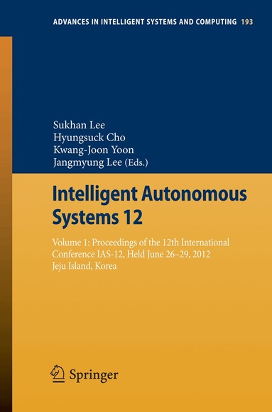 Sukhan Lee, Hyungsuck Cho, Kwang-Joon Yoon, Jangmyung Lee - Intelligent Autonomous Systems 12, Häftad