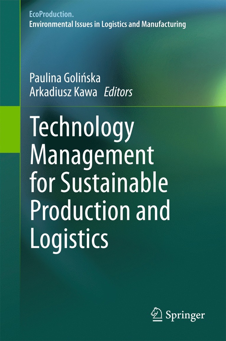 Paulina Golińska, Arkadiusz Kawa, Paulina Goli&#324;ska, Paulina Golinska, Paulina Goli¿ska - Technology Management for Sustainable Production and Logistics, Inbunden