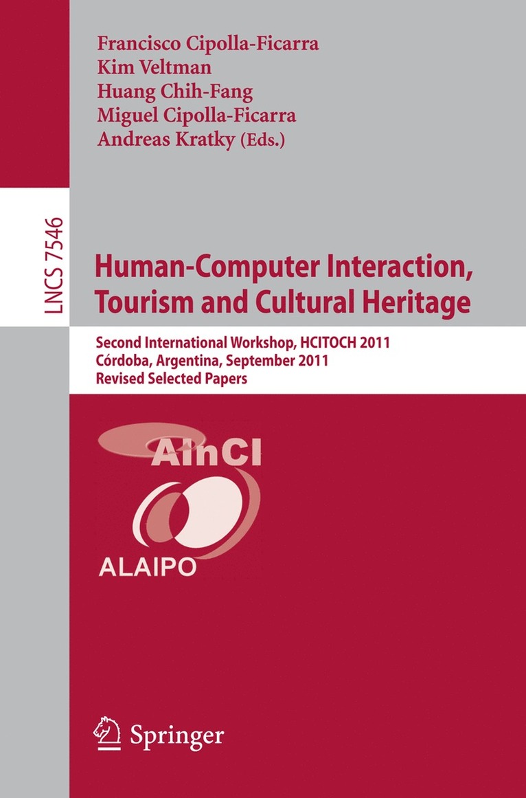 Francisco Cipolla Ficarra, Kim Veltman, Huang Chih-Fang, Miguel Cipolla-Ficarra, Andreas Kratky - Human-Computer Interaction, Tourism and Cultural Heritage, Häftad