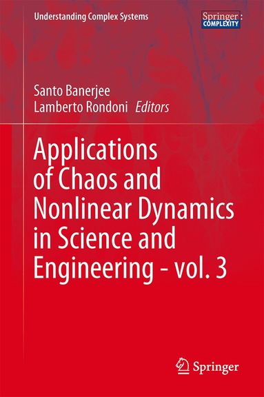 Santo Banerjee, Lamberto Rondoni - Applications of Chaos and Nonlinear Dynamics in Science and Engineering - Vol. 3, Inbunden
