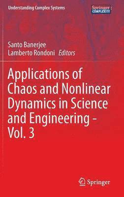 Applications of Chaos and Nonlinear Dynamics in Science and Engineering - Vol. 3 1