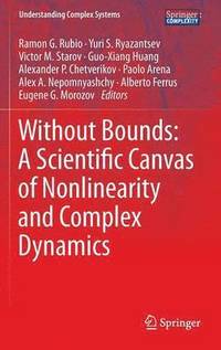 bokomslag Without Bounds: A Scientific Canvas of Nonlinearity and Complex Dynamics