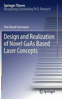bokomslag Design and Realization of Novel GaAs Based Laser Concepts