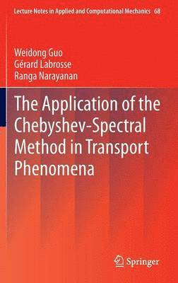 The Application of the Chebyshev-Spectral Method in Transport Phenomena 1
