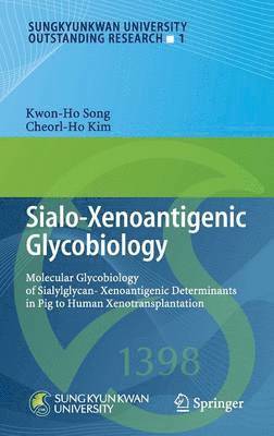 Kwon-Ho Song, Cheorl-Ho Kim - Sialo-Xenoantigenic Glycobiology, Inbunden