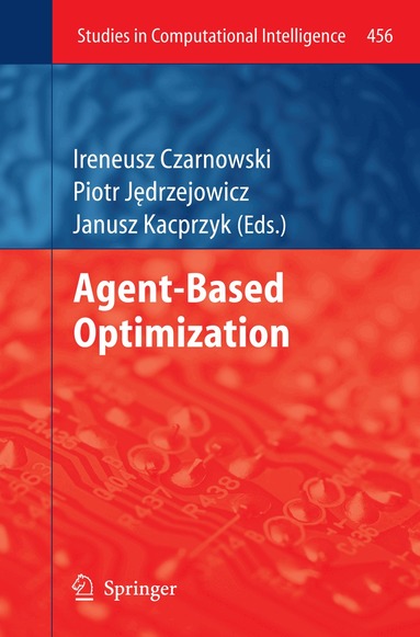 Ireneusz Czarnowski, Piotr Jędrzejowicz, Janusz Kacprzyk - Agent-Based Optimization, Inbunden