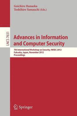 Goichiro Hanaoka, Toshihiro Yamauchi - Advances in Information and Computer Security, Häftad