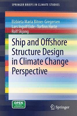 Ship and Offshore Structure Design in Climate Change Perspective 1